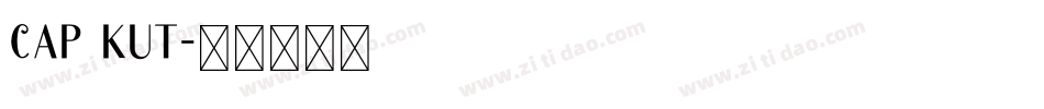 cap kut字体转换
